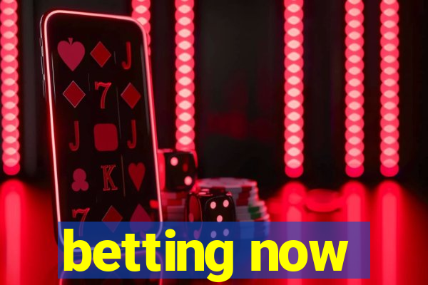 betting now